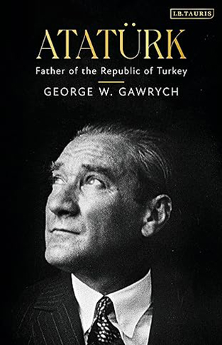 Atatürk - Father of the Republic of Turkey